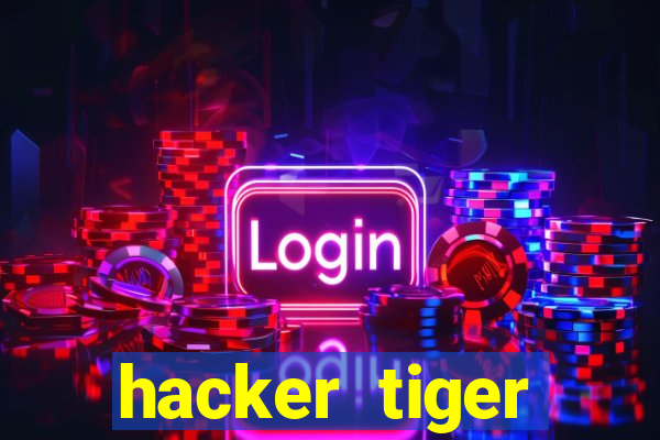 hacker tiger fortune download